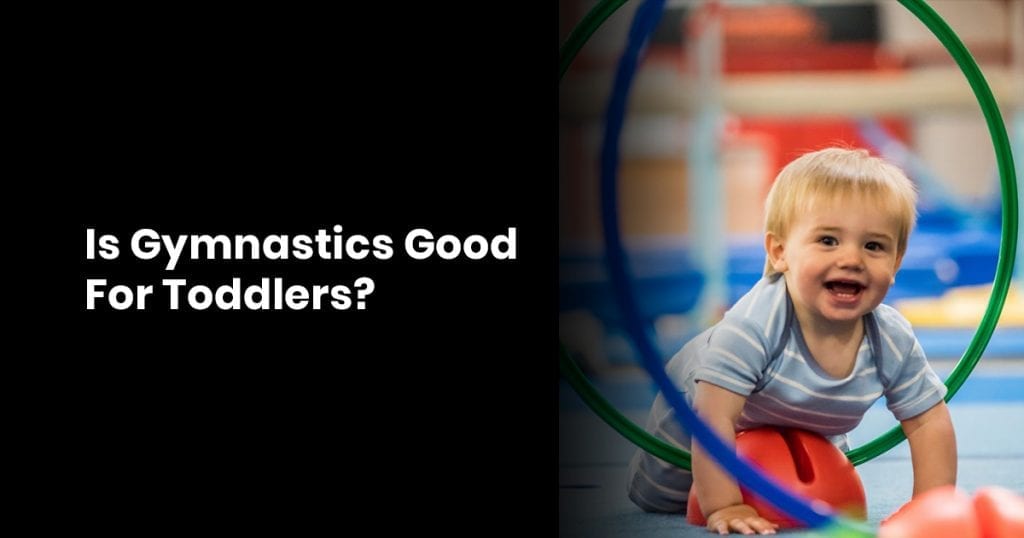 Is Gymnastics Good For Toddler