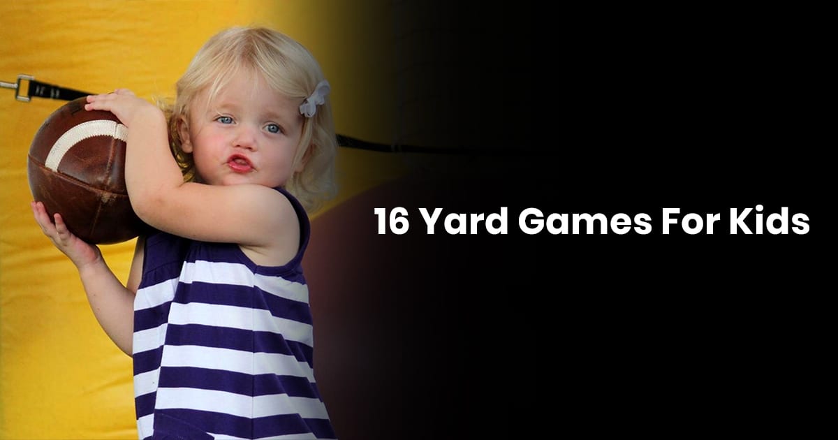 16 Yard Games For Kids