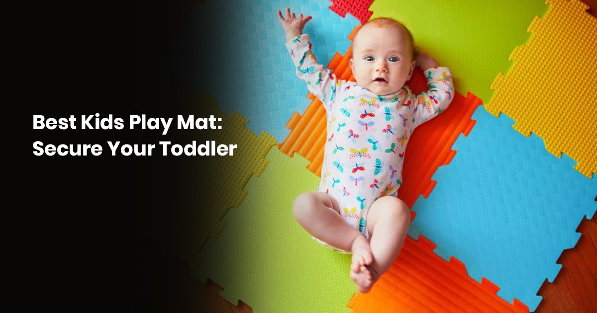 Best Kids Play: Mat Secure Your Toddler