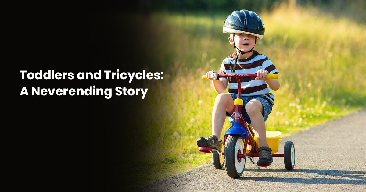 Toddlers and Trycycles: A Neverending Story