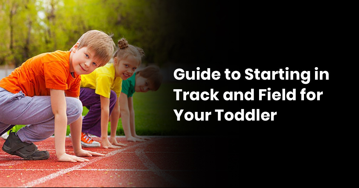 Guide To Starting In Track & Field For Your Toddler